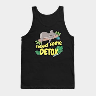 Koala need Detox funny Tank Top